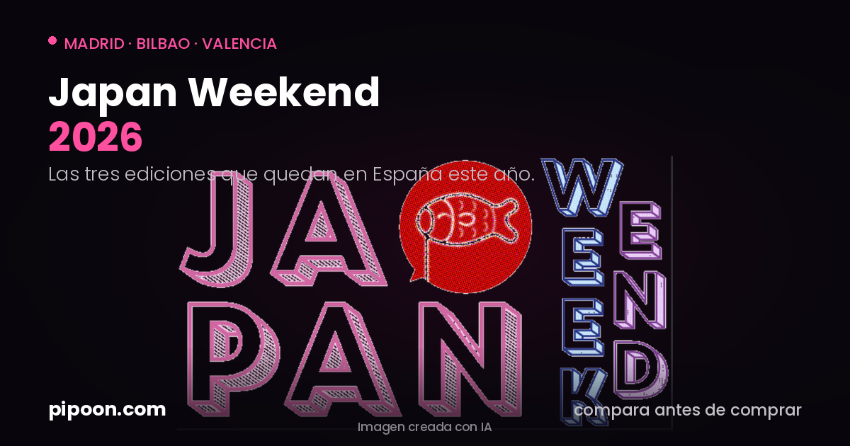 Japan Weekend 2026: Madrid, Bilbao y Valencia — fechas y entradas
